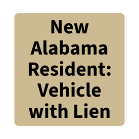 New Alabama Resident: Vehicle with Lien